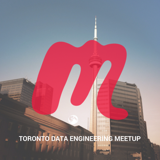 TORONTO DATA ENGINEERING MEETUP