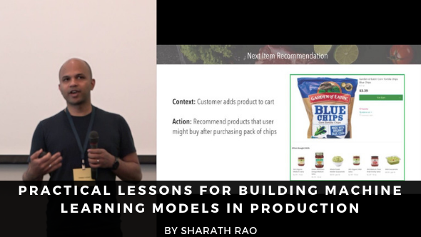 Practical Lessons for Building Machine Learning Models in Production - Sharath Rao